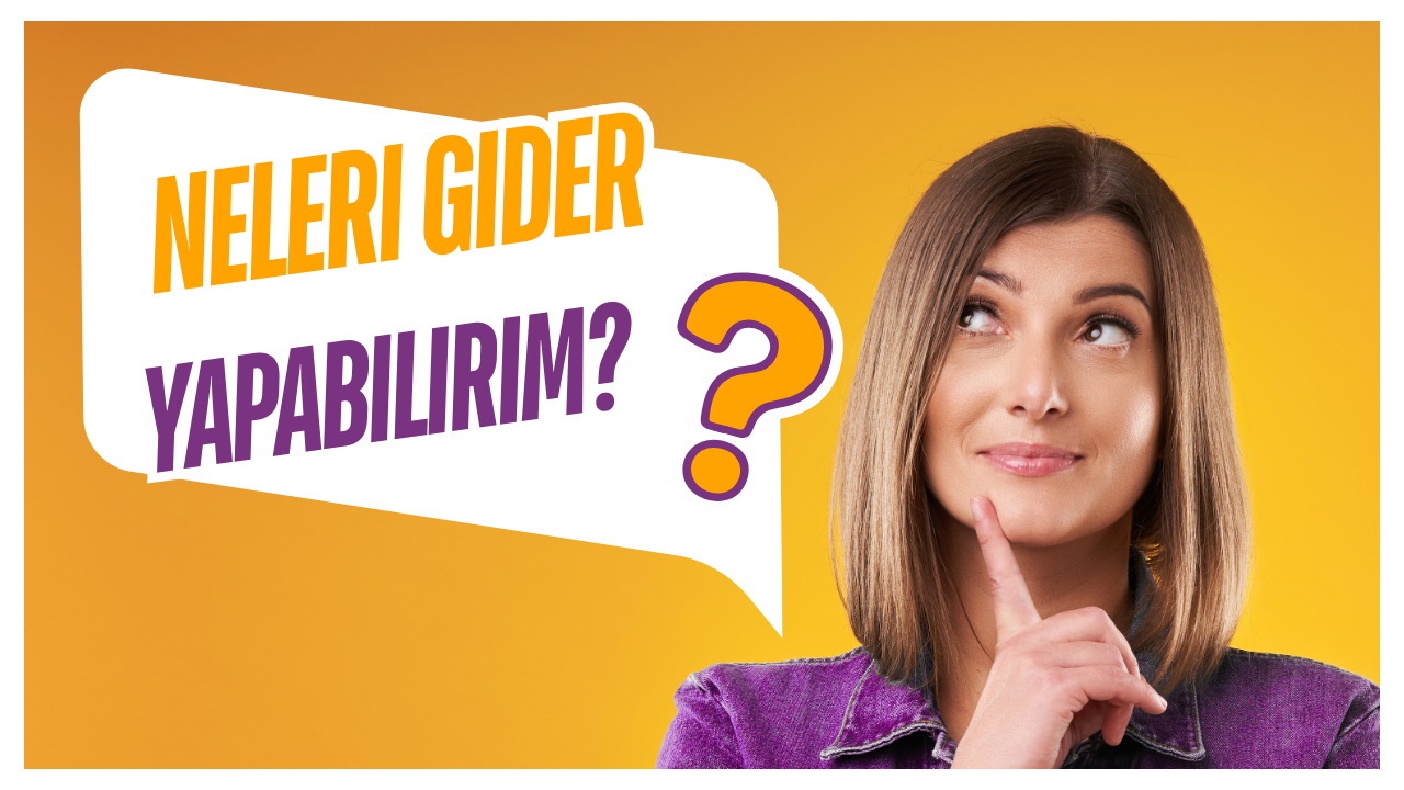 Neleri Gider Yapabilirim?