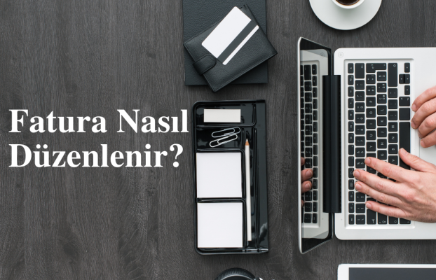 Fatura Nasıl Düzenlenir?