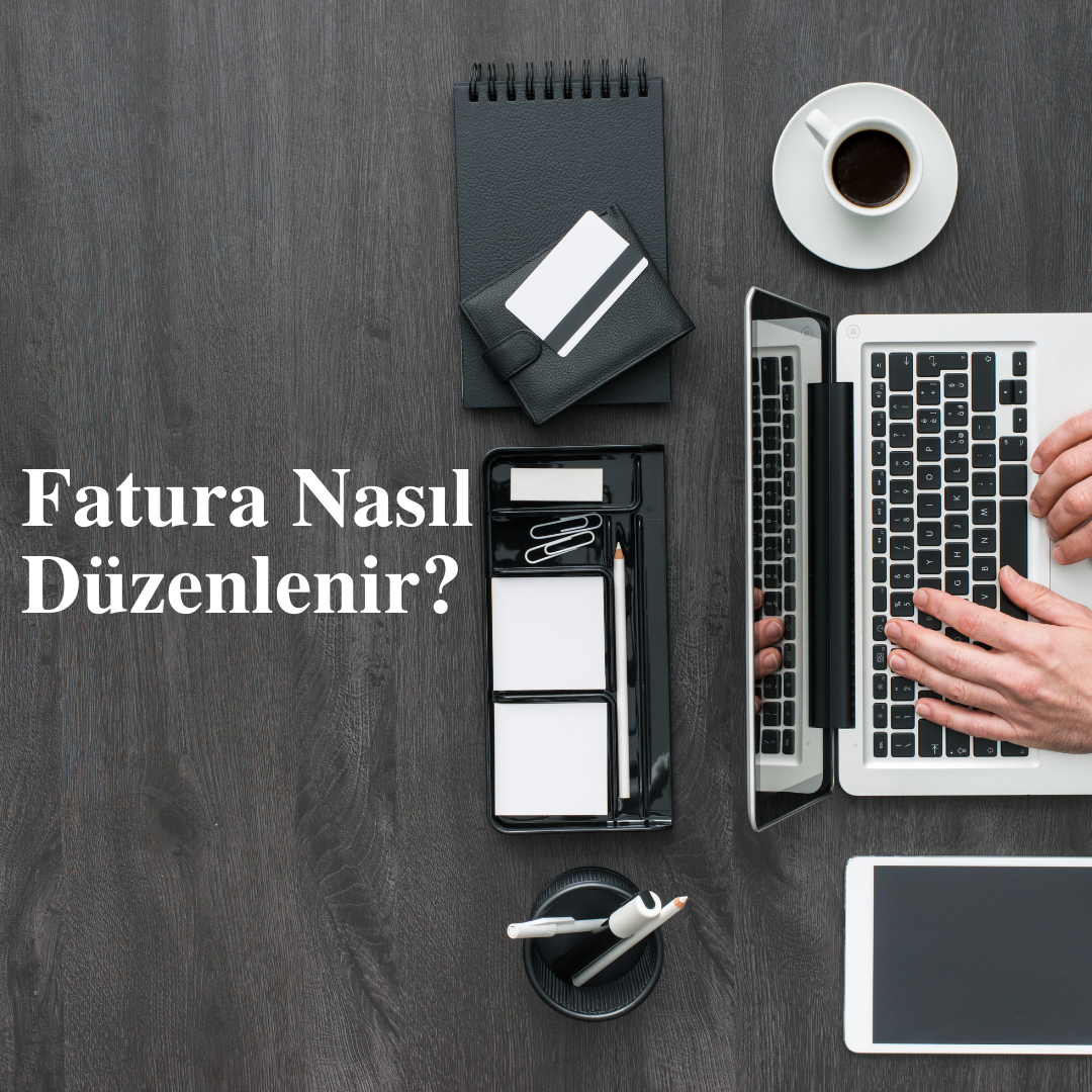 Fatura Nasıl Düzenlenir?